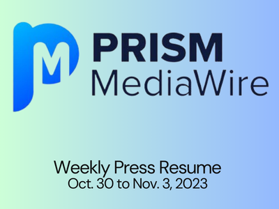 PRISM MediaWire – Weekly Press Resume – Oct. 30 to Nov. 3, 2023