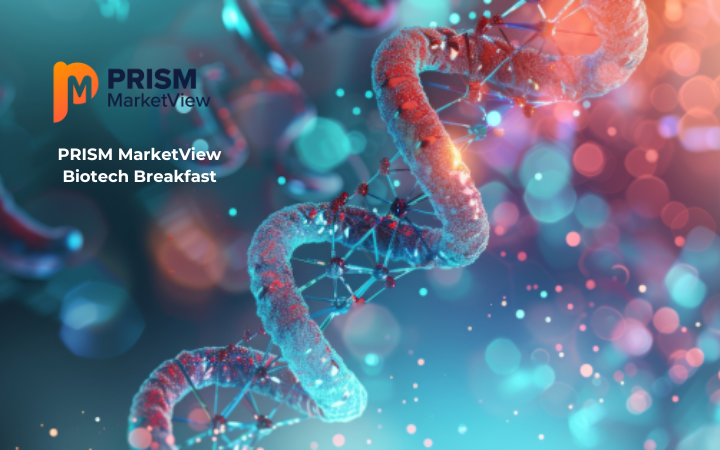 PRISM MarketView – Biotech Breakfast 