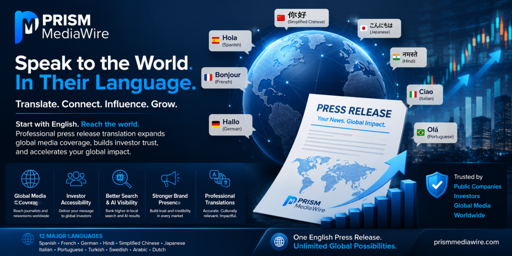 PRISM MediaWire Global Press Release Translation - Press Release Translation in 12 Languages for Global Media Distribution, Investor and AI Search Visibility and Brand Growth