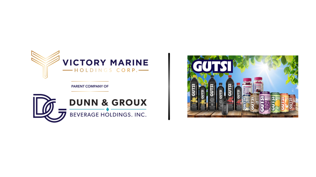 Logos of Victory Marine Holdings Corp. and Dunn & Groux Beverage Holdings, Inc. on the left, with a Gutsi beverage lineup on the right separated by a vertical divider.