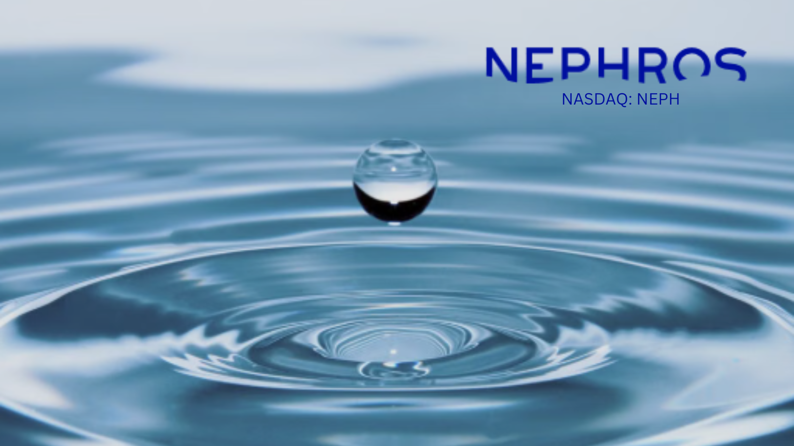 Droplet hovering above blue water ripples with NEPHROS logo and NASDAQ: NEPH in the top right.