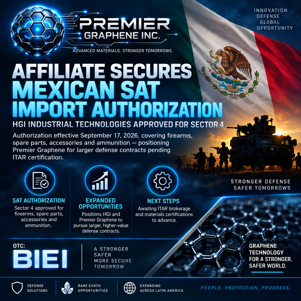 Premier Graphene Inc. (OTC: BIEI) Affiliate HGI Industrial Technologies Secures Mexican SAT Authorization to Import Firearms, Ammunition and Related Products